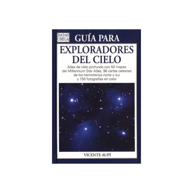 GUIA PARA EXPLORADORES DEL CIELO: ATLAS DEL CIELO PROFUNDO CON 50 MAPAS DEL MILLENIUM STAR ATLAS